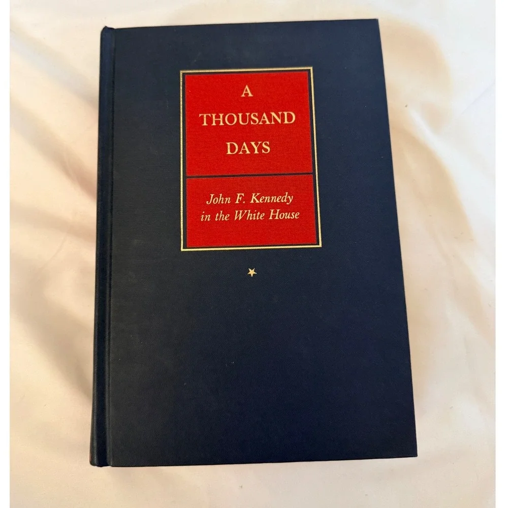 A Thousand Days John F Kennedy in the White House Arthur Schlesinger 1965 Book